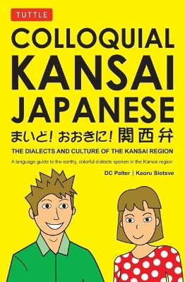 Colloquial Kansai Japanese - D. C. Palter, Kaoru Slotsve