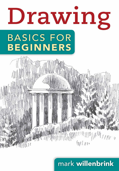 Drawing Basics for Beginners -  Mark Willenbrink