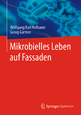 Mikrobielles Leben auf Fassaden - Wolfgang Karl Hofbauer, Georg Gärtner