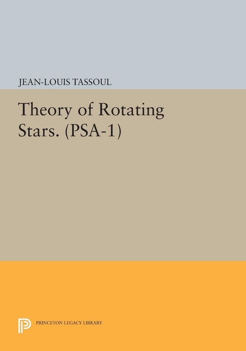 Theory of Rotating Stars. (PSA-1), Volume 1 - Jean-Louis Tassoul