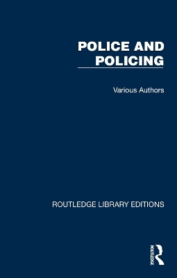 Routledge Library Editions: Police and Policing -  Various