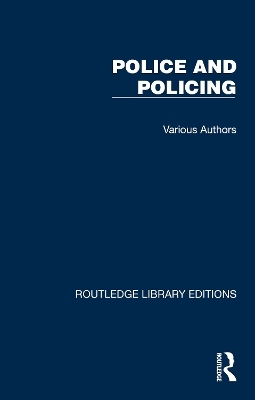 Routledge Library Editions: Police and Policing -  Various