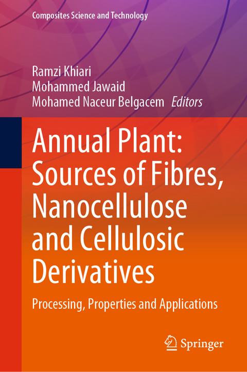 Annual Plant: Sources of Fibres, Nanocellulose and Cellulosic Derivatives - 