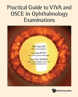 PRACTICAL GUIDE TO VIVA & OSCE IN OPHTHALMOLOGY EXAMINATIONS - Wei Yan Ng, Li Lian Foo, Tien Yin Wong