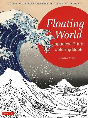 Floating World Japanese Prints Coloring Book - Andrew Vigar