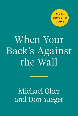 When Your Back's Against the Wall - Michael Oher, Don Yaeger
