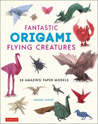 Fantastic Origami Flying Creatures - Hisao Fukui
