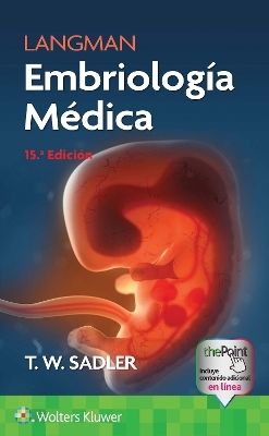 Langman. Embriolog&iacute;a M&eacute;dica - T. W. Sadler