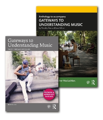 Gateways to Understanding Music (TEXTBOOK + ANTHOLOGY PACK) - Timothy Rice, Dave Wilson