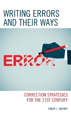 Writing Errors and Their Ways - Philip J. Skerry