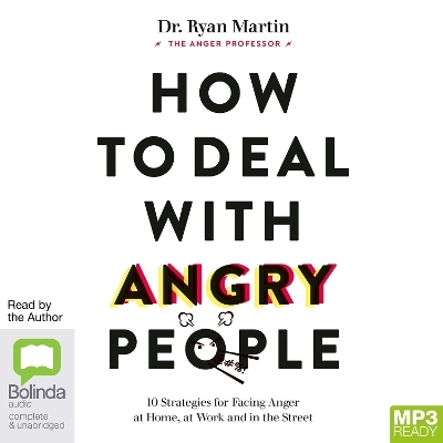 How to Deal with Angry People - Dr. Ryan Martin