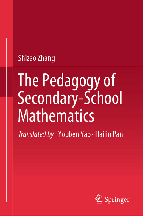 The Pedagogy of Secondary-School Mathematics - Shizao Zhang