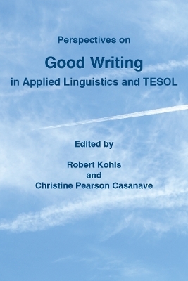 Perspectives on Good Writing in Applied Linguistics and TESOL - 