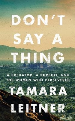 Don't Say a Thing - Tamara Leitner