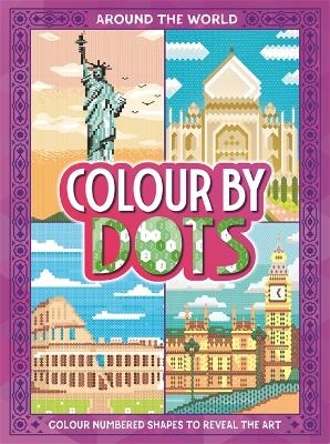 Colour By Dots: Around the World -  Igloo Books Ltd