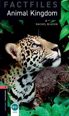 Oxford Bookworms Library Factfiles: Level 3: Animal Kingdom Audio Pack - Rachel Bladon