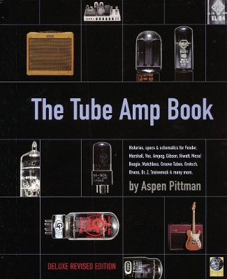 The Tube Amp Book - Aspen Pittman
