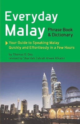 Everyday Malay Phrase Book and Dictionary - Thomas G. Oey
