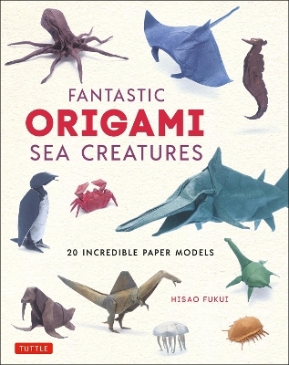 Fantastic Origami Sea Creatures - Hisao Fukui