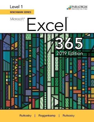 Benchmark Series: Microsoft Excel 2019 Level 1 - Nita Rutkosky, Audrey Roggenkamp, Ian Rutkowsky