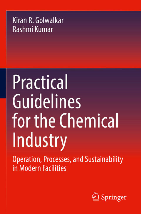 Practical Guidelines for the Chemical Industry - Kiran R. Golwalkar, Rashmi Kumar