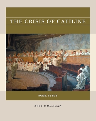 The Crisis of Catiline - Bret Mulligan