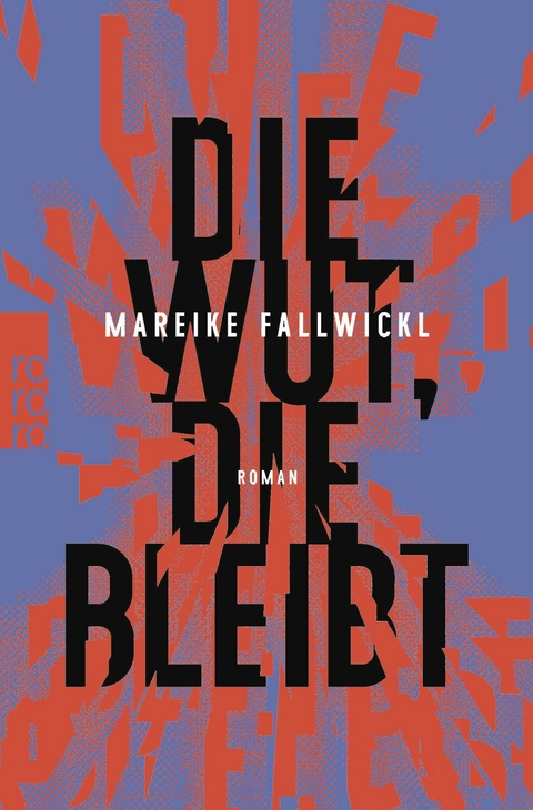 Die Wut, die bleibt - Mareike Fallwickl