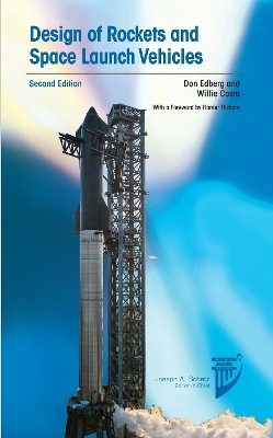 Design of Rockets and Space Launch Vehicles - Don Edberg, Willie Costa