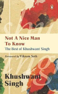 Not A Nice Man To Know - Khushwant Singh, Nandini Mehta