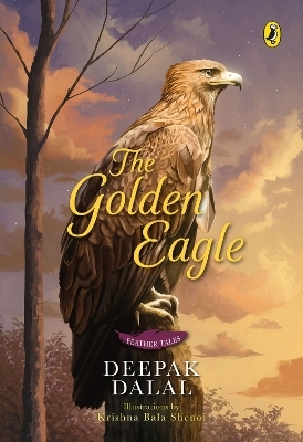 The Golden Eagle (Feather Tales) - Deepak Dalal