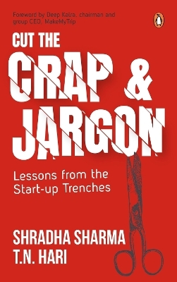 Cut the Crap and Jargon - Shradha Sharma