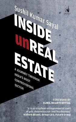 Inside Unreal Estate - Sushil Kumar Sayal