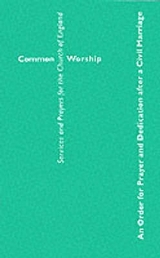 Common Worship: An Order for Prayer and Dedication after a Civil Marriage - 