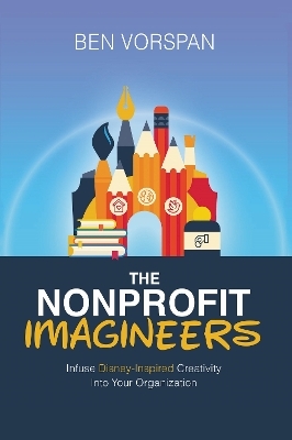 The Nonprofit Imagineers - Ben Vorspan