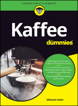 Kaffee f&uuml;r Dummies - Michael Haller