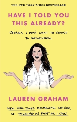 Have I Told You This Already? - Lauren Graham