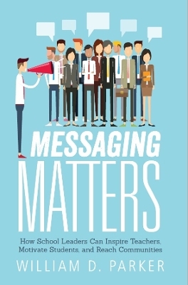 Messaging Matters - William D Parker