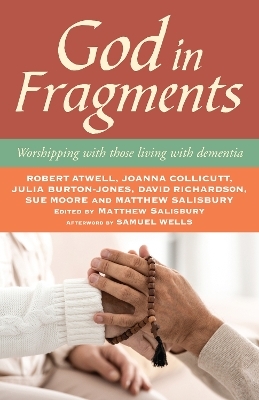 God in Fragments - Robert Atwell, Julia Burton-Jones, Joanna Collicutt, Sue Moore