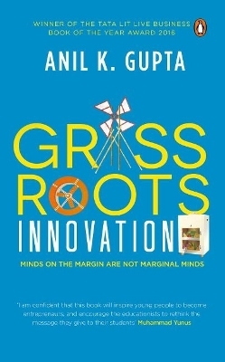 Grassroots Innovation - Anil K. Gupta
