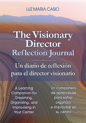 The Visionary Director Reflection Journal - Luz Maria Casio