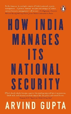 How India Manages Its National Security - Arvind Gupta