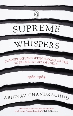 Supreme Whispers: Supreme Court Judges: 1980-90 - Abhinav Chandrachud