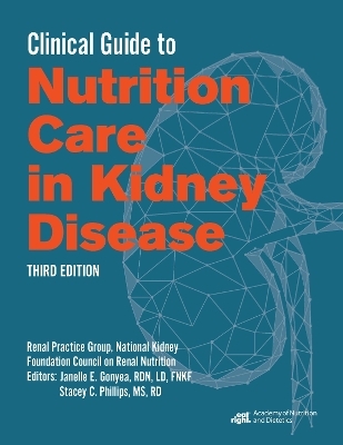 Clinical Guide to Nutrition Care in Kidney Disease - National Kidney Foundation Council on Renal Nutrition Renal Practice Group