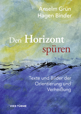 Den Horizont wieder sp&uuml;ren - Anselm Gr&uuml;n, Hagen Binder