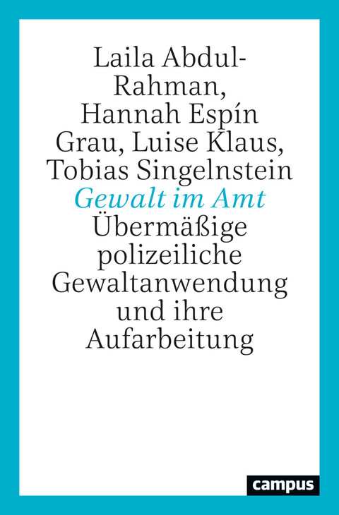 Gewalt im Amt - Laila Abdul-Rahman, Hannah Esp&iacute;n Grau, Luise Klaus, Tobias Singelnstein