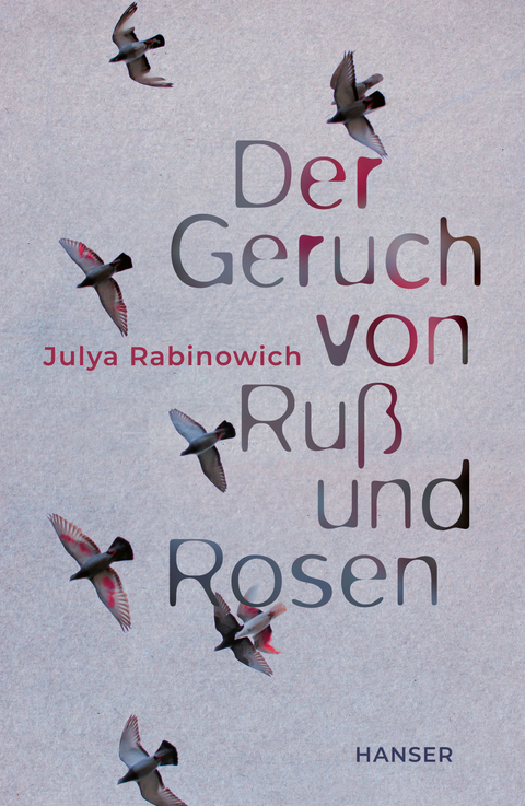Der Geruch von Ru&szlig; und Rosen - Julya Rabinowich