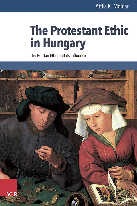The Protestant Ethic in Hungary - Attila K. Moln&aacute;r