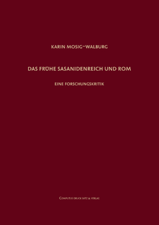 Das frühe Sasanidenreich und Rom