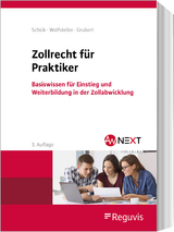 Zollrecht f&uuml;r Praktiker - Stefanie Schick, Bianka Wolfsteller, Nora Grubert