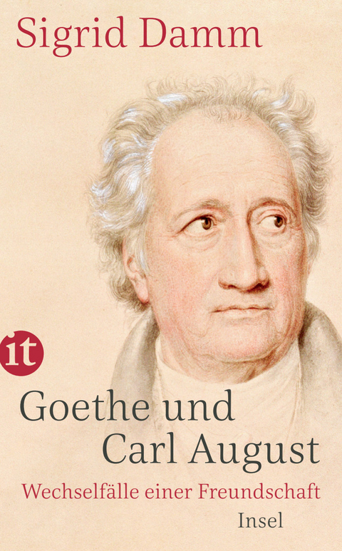 Goethe und Carl August - Sigrid Damm